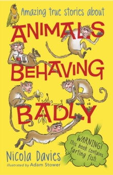 Animals Behaving Badly - Nicola Davies; Adam Stower (Paperback) 02-02-2017 