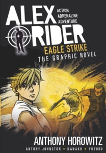 Alex Rider  Eagle Strike Graphic Novel - Anthony Horowitz; Antony Johnston; Kanako & Yuzuru Yuzuru (Paperback) 07-01-2016 