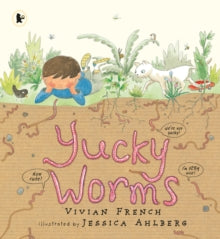 Our Stories  Yucky Worms - Vivian French; Jessica Ahlberg (Paperback) 06-08-2015 Winner of Oppenheim Toy Portfolio, Gold Award 2010 (United States).