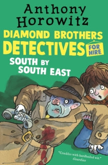 Diamond Brothers  The Diamond Brothers in South by South East - Anthony Horowitz (Paperback) 05-05-2016 