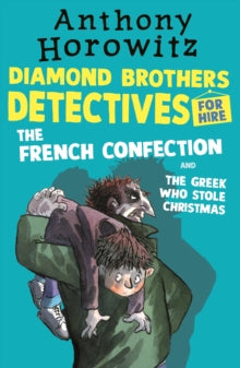 Diamond Brothers  The Diamond Brothers in The French Confection & The Greek Who Stole Christmas - Anthony Horowitz (Paperback) 05-05-2016 