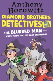 Diamond Brothers  The Diamond Brothers in The Blurred Man & I Know What You Did Last Wednesday - Anthony Horowitz (Paperback) 05-05-2016 