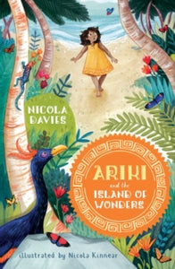 Ariki  Ariki and the Island of Wonders - Nicola Davies; Nicola Kinnear (Paperback) 04-07-2019 