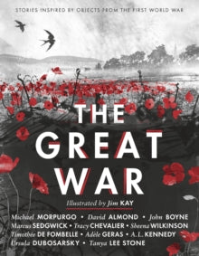 The Great War: Stories Inspired by Objects from the First World War - Various; Jim Kay (Paperback) 03-11-2016 