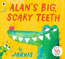 Alan's Big, Scary Teeth - Jarvis; Jarvis (Paperback) 04-02-2016 Winner of Charlotte Zolotow Award Honor Book 2017 (United States).