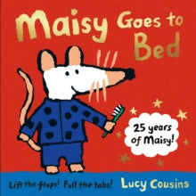 Maisy  Maisy Goes to Bed - Lucy Cousins; Lucy Cousins (Hardback) 02-06-2016 Winner of Oppenheim Toy Portfolio, Gold Award 2010 (United States).