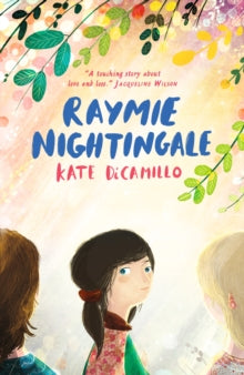Three Rancheros  Raymie Nightingale - Kate DiCamillo (Paperback) 07-09-2017 Winner of Parents' Choice Award 2016 (United States).