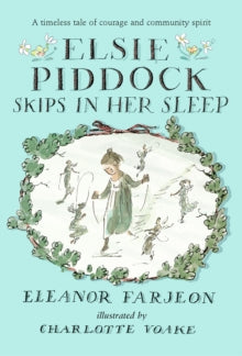 Elsie Piddock Skips in Her Sleep - Charlotte Voake; Eleanor Farjeon (Paperback) 01-06-2017 