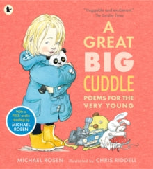 A Great Big Cuddle: Poems for the Very Young - Michael Rosen; Chris Riddell (Paperback) 05-10-2017 