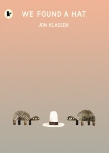 We Found a Hat - Jon Klassen; Jon Klassen (Paperback) 07-09-2017 Winner of Teach Primary 2018 (UK).