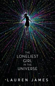 The Loneliest Girl in the Universe - Lauren James (Paperback) 07-09-2017 