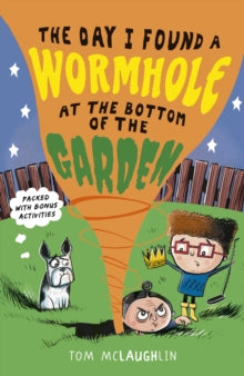 The Day that...  The Day I Found a Wormhole at the Bottom of the Garden - Tom McLaughlin; Tom McLaughlin (Paperback) 04-07-2019 