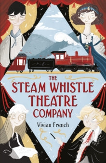 The Steam Whistle Theatre Company - Vivian French; Hannah Peck (Paperback) 07-02-2019 