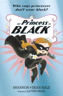 Princess in Black  The Princess in Black - Shannon Hale; Dean Hale; LeUyen Pham (Paperback) 06-07-2017 