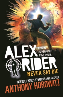 Alex Rider  Never Say Die - Anthony Horowitz (Paperback) 05-07-2018 Winner of Berkshire Book Award 2017 (UK).