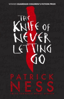 Chaos Walking  The Knife of Never Letting Go - Patrick Ness (Paperback) 01-02-2018 