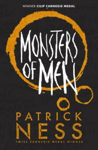 Chaos Walking  Monsters of Men - Patrick Ness (Paperback) 01-02-2018 Winner of Carnegie (CILIP) 2011 (UK).