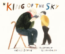 King of the Sky - Nicola Davies; Laura Carlin (Paperback) 05-04-2018 