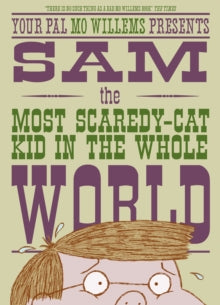 Sam, the Most Scaredy-cat Kid in the Whole World - Mo Willems; Mo Willems (Paperback) 07-09-2017 