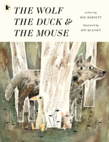 The Wolf, the Duck and the Mouse - Mac Barnett; Jon Klassen (Paperback) 04-10-2018 