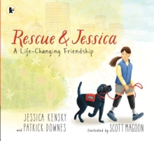 Rescue and Jessica: A Life-Changing Friendship - Jessica Kensky; Patrick Downes; Scott Magoon (Paperback) 05-04-2018 Winner of New England Book Show, Juvenile 2018 (United States) and Schneider Family Book Award 2019 (United States) and The Christoph