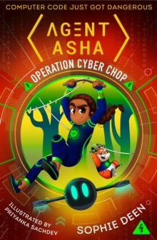 Agent Asha  Agent Asha: Operation Cyber Chop - Sophie Deen; Priyanka Sachdev (Paperback) 02-06-2022 