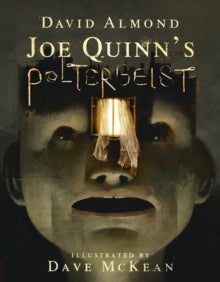 Joe Quinn's Poltergeist - David Almond; Dave McKean (Paperback) 06-02-2020 