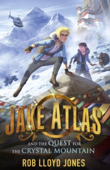 Jake Atlas  Jake Atlas and the Quest for the Crystal Mountain - Rob Lloyd Jones; Petur Antonsson (Paperback) 04-04-2019 