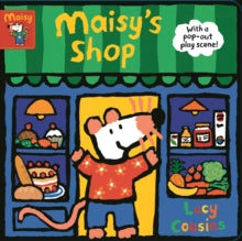 Maisy's Shop: With a pop-out play scene! - Lucy Cousins; Lucy Cousins (Board book) 05-09-2019 