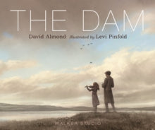 The Dam - David Almond; Levi Pinfold (Paperback) 01-08-2019 Winner of Teach Primary 2019 (UK).
