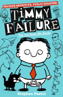 Timmy Failure  Timmy Failure: The Cat Stole My Pants - Stephan Pastis; Stephan Pastis (Paperback) 05-09-2019 