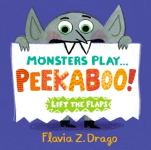 Monsters Play... Peekaboo! - Flavia Z. Drago; Flavia Z. Drago (Board book) 21-10-2021 