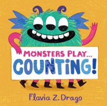 Monsters Play... Counting! - Flavia Z. Drago; Flavia Z. Drago (Board book) 21-10-2021 