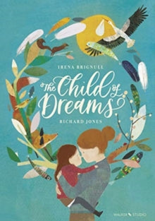 The Child of Dreams - Irena Brignull; Richard Jones (Paperback) 01-07-2021 