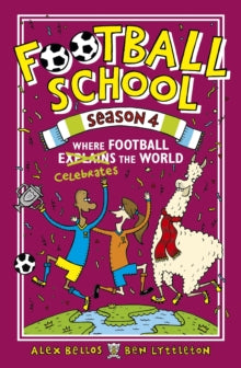 Football School Season 4: Where Football Explains the World - Alex Bellos; Ben Lyttleton; Spike Gerrell (Paperback) 06-08-2020 