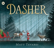 Dasher: How a Brave Little Doe Changed Christmas Forever - Matt Tavares; Matt Tavares (Paperback) 05-11-2020 