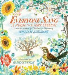 Everyone Sang: A Poem for Every Feeling - William Sieghart; Emily Sutton (Hardback) 07-10-2021 