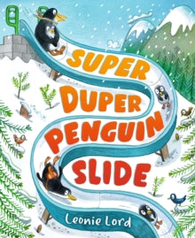 Super Duper Penguin Slide - Leonie Lord; Leonie Lord (Hardback) 04-11-2021 