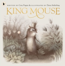 King Mouse - Cary Fagan; Dena Seiferling (Paperback) 02-11-2023 