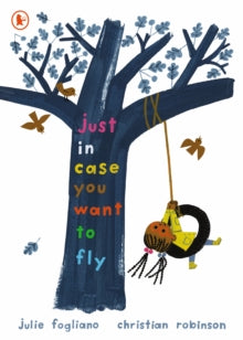 Just in Case You Want to Fly - Julie Fogliano; Christian Robinson (Paperback) 05-05-2022 