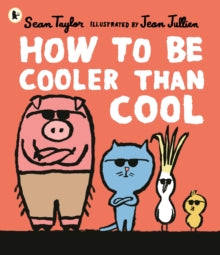 How to Be Cooler than Cool - Sean Taylor; Jean Jullien (Paperback) 05-05-2022 