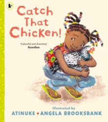 Catch That Chicken! - Atinuke; Angela Brooksbank (Paperback) 01-07-2021 