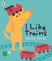 I Like Trains - Daisy Hirst; Daisy Hirst (Paperback) 01-07-2021 