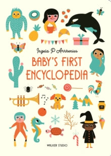 Walker Studio  Baby's First Encyclopedia - Ingela P. Arrhenius; Ingela P. Arrhenius (Board book) 07-05-2020 