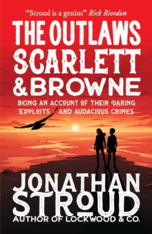 The Outlaws Scarlett and Browne - Jonathan Stroud (Paperback) 01-04-2021 