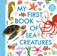 My First Book of  My First Book of Sea Creatures - Zoe Ingram; Zoe Ingram (Hardback) 03-06-2021 