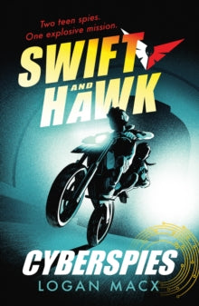 Swift and Hawk  Swift and Hawk: Cyberspies - Logan Macx (Paperback) 03-03-2022 