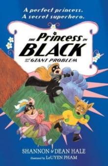 Princess in Black  The Princess in Black and the Giant Problem - Shannon Hale; Dean Hale; LeUyen Pham (Paperback) 03-02-2022 