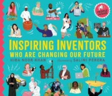 People Power  Inspiring Inventors Who Are Changing Our Future: People Power series - Hiba Noor Khan; Salini Perera (Hardback) 01-09-2022 