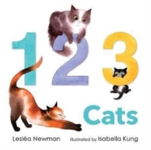 123 Cats: A Cat Counting Book - Leslea Newman; Isabella Kung (Board book) 02-06-2022 